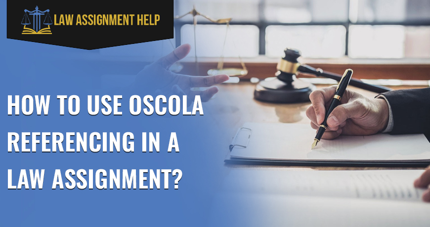 How To Use OSCOLA Referencing In A Law Assignment?