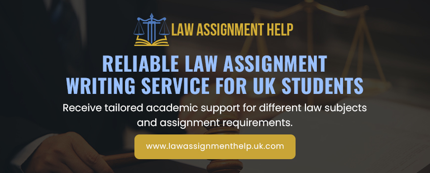 Reliable Law Assignment Writing Service For UK Students