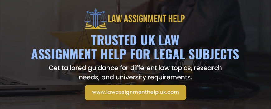 Trusted UK Law Assignment Help For Legal Subjects