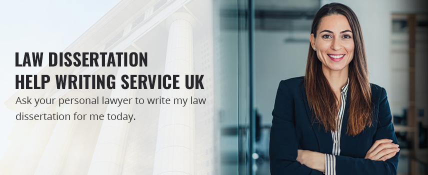 Law Dissertation Help Writing Service UK